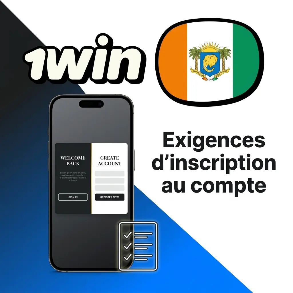 Exigences d'inscription au compte en Côte d'Ivoire : avoir 18 ans révolus, un profil unique et des données exactes.